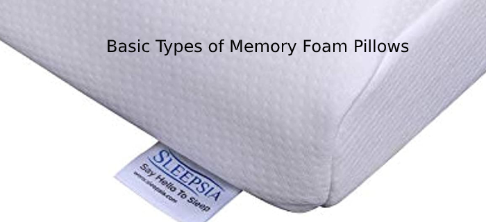 Basic Types of Memory Foam Pillows