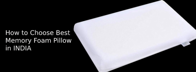 How to Choose Best Memory Foam Pillow in INDIA