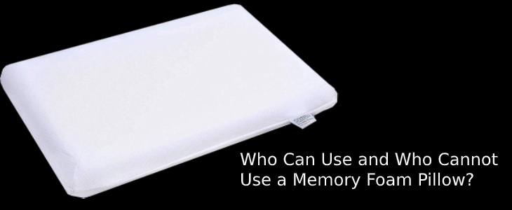 Who Can Use and Who Cannot Use a Memory Foam Pillow